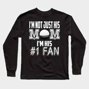 I'm not just his mom number 1 fan golf Long Sleeve T-Shirt